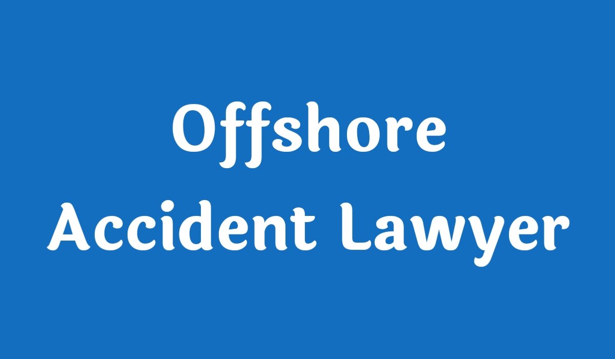 Best Offshore Accident Lawyer In USA